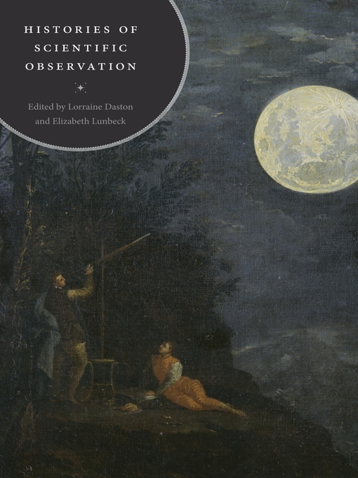 Title details for Histories of Scientific Observation by Lorraine Daston - Available